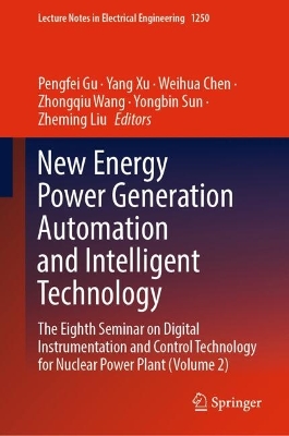 New Energy Power Generation Automation and Intelligent Technology: The Eighth Seminar on Digital Instrumentation and Control Technology for Nuclear Power Plant (Volume 2)