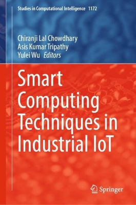 Smart Computing Techniques in Industrial IoT 2024 ed.