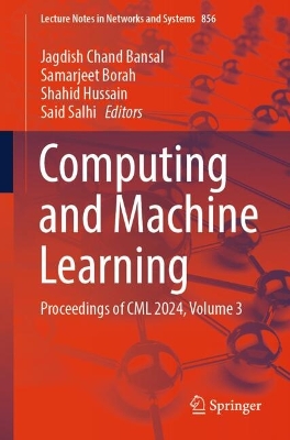 Computing and Machine Learning: Proceedings of CML 2024, Volume 3 2024 ed.