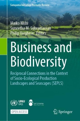 Business and Biodiversity: Reciprocal Connections in the Context of Socio-Ecological Production  Landscapes and Seascapes (SEPLS) 2025 ed.