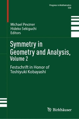 Symmetry in Geometry and Analysis, Volume 2: Festschrift in Honor of Toshiyuki Kobayashi