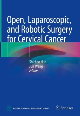 Open, Laparoscopic, and Robotic Surgery for Cervical Cancer 2024 ed.