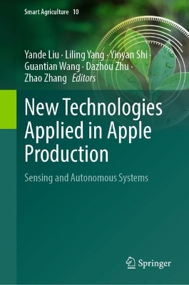 New Technologies Applied in Apple Production: Sensing and Autonomous Systems 2024 ed.