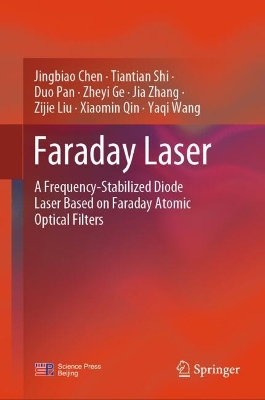 Faraday Laser: A Frequency-Stabilized Diode Laser Based on Faraday Atomic Optical Filters 2025 ed.