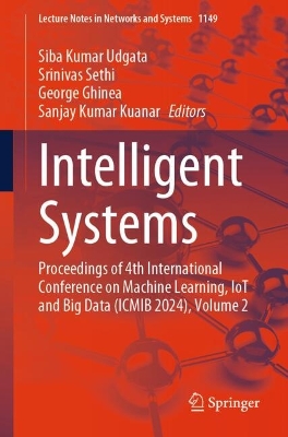 Intelligent Systems: Proceedings of 4th International Conference on Machine Learning, IoT and Big Data (ICMIB 2024), Volume 2