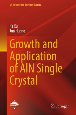 Growth and Application of AlN Single Crystal 2025 ed.