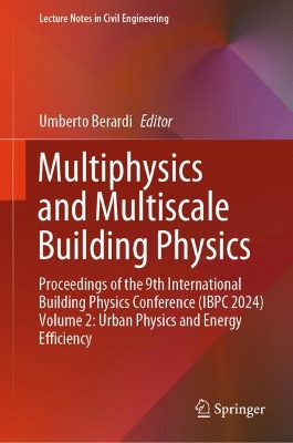 Multiphysics and Multiscale Building Physics: Proceedings of the 9th International Building Physics Conference (IBPC 2024) Volume 2: Urban Physics and Energy Efficiency