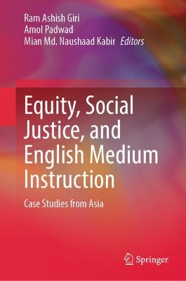 Equity, Social Justice, and English Medium Instruction: Case Studies from Asia