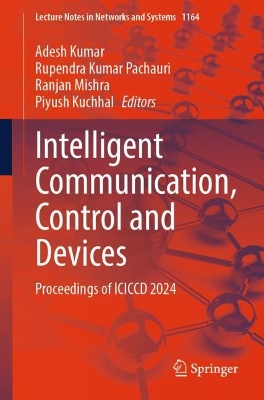 Intelligent Communication, Control and Devices: Proceedings of ICICCD 2024 2024 ed.