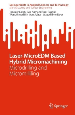 Laser-MicroEDM Based Hybrid Micromachining: Microdrilling and Micromilliling