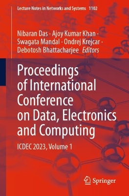 Proceedings of International Conference on Data, Electronics and Computing: ICDEC 2023, Volume 1 2025 ed.