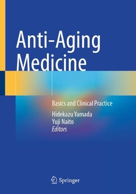 Anti-Aging Medicine: Basics and Clinical Practice
