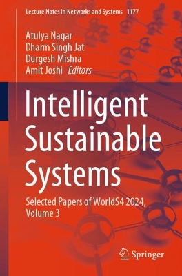 Intelligent Sustainable Systems: Selected Papers of WorldS4 2024, Volume 3 2024 ed.