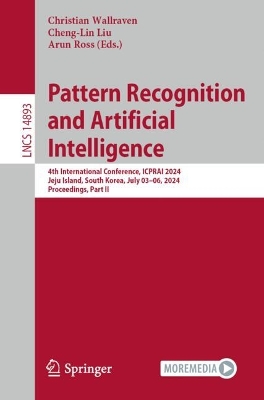 Pattern Recognition and Artificial Intelligence: 4th International Conference, ICPRAI 2024, Jeju Island, South Korea, July  03-06, 2024, Proceedings, Part II 2024 ed.