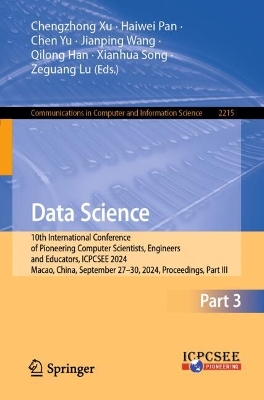 Data Science: 10th International Conference of Pioneering Computer Scientists, Engineers and Educators, ICPCSEE 2024, Macao, China, September 27-30, 2024, Proceedings, Part III