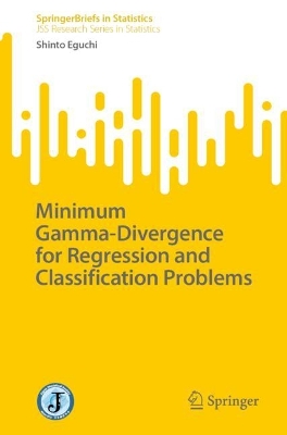 Minimum Gamma-Divergence for Regression and Classification Problems 2024 ed.