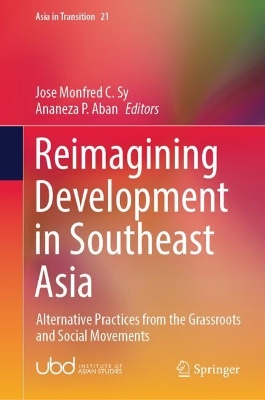 Reimagining Development in Southeast Asia: Alternative Practices from the Grassroots and Social Movements 2025 ed.