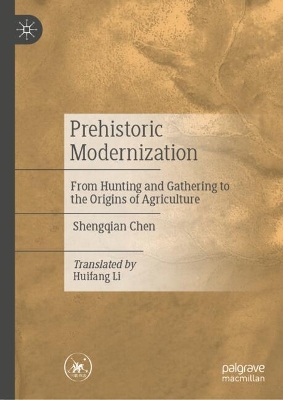 Prehistoric Modernization: From Hunting and Gathering to the Origins of Agriculture 2025 ed.