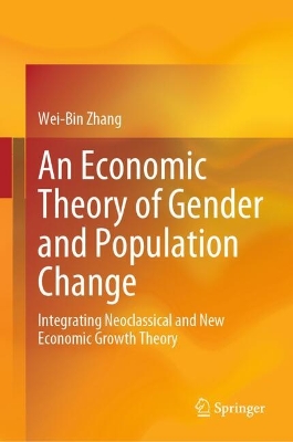 Economic Theory of Gender and Population Change: Integrating Neoclassical and New Economic Growth Theory