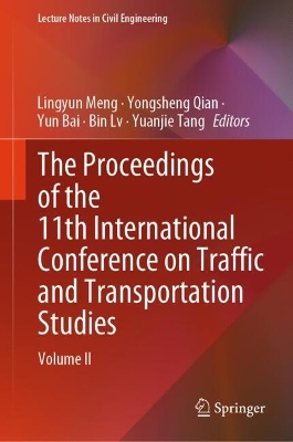 Proceedings of the 11th International Conference on Traffic and Transportation Studies: Volume II
