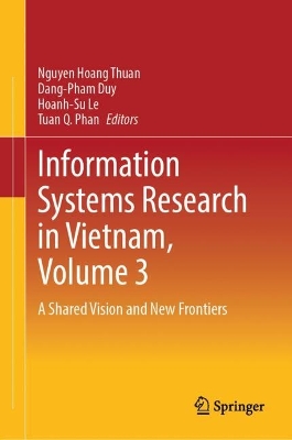 Information Systems Research in Vietnam, Volume 3: A Shared Vision and New Frontiers 2025 ed.