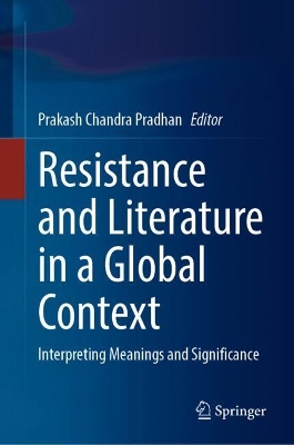 Resistance and Literature in a Global Context: Interpreting Meanings and Significance 2025 ed.