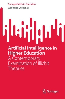 Artificial Intelligence in Higher Education: A Contemporary Examination of Illich's Theories