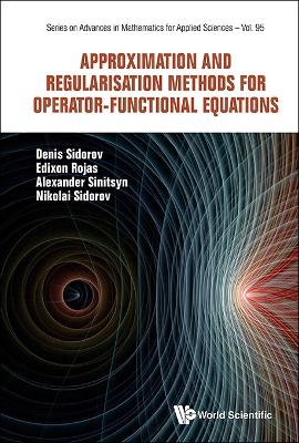 Approximation And Regularisation Methods For Operator-functional Equations