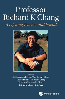 Professor Richard K Chang: A Lifelong Teacher And Friend
