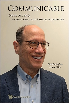 Communicable: David Allen And Modern Infectious Diseases In Singapore