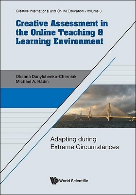 Creative Assessment In The Online Teaching & Learning Environment: Adapting  During Extreme Circumstances