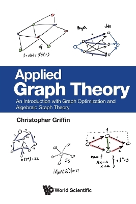 Applied Graph Theory: An Introduction With Graph Optimization And Algebraic  Graph Theory