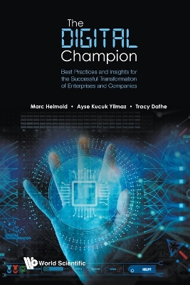 Digital Champion, The: Best Practices And Insights For The Successful  Transformation Of Enterprises And Companies
