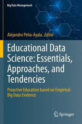 Educational Data Science: Essentials, Approaches, and Tendencies: Proactive Education based on Empirical Big Data Evidence 2023 ed.
