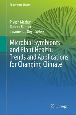 Microbial Symbionts and Plant Health: Trends and Applications for Changing  Climate 2023 ed.