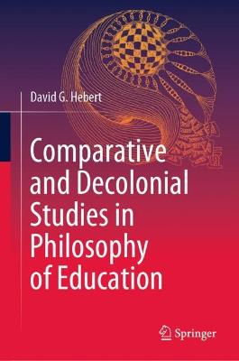 Comparative and Decolonial Studies in Philosophy of Education 2023 ed.