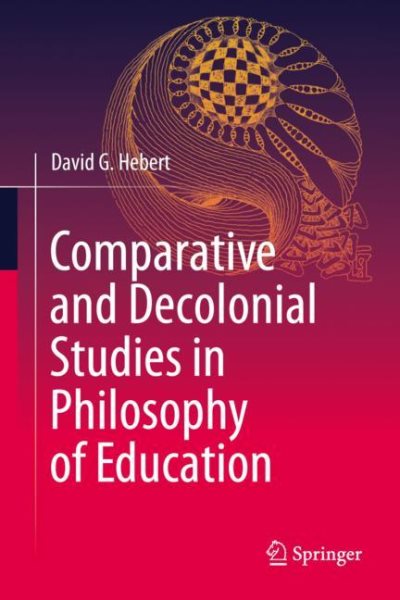 Comparative and Decolonial Studies in Philosophy of Education 2023 ed.