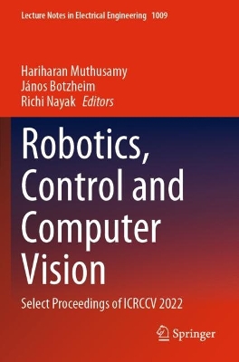 Robotics, Control and Computer Vision: Select Proceedings of ICRCCV 2022 2023 ed.