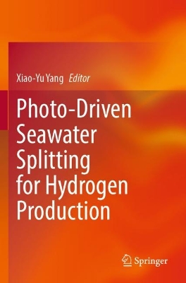 Photo-Driven Seawater Splitting for Hydrogen Production 2023 ed.