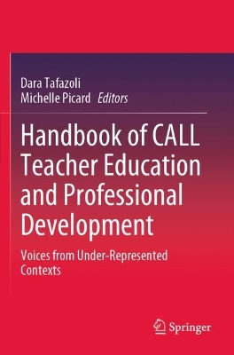 Handbook of CALL Teacher Education and Professional Development: Voices from Under-Represented Contexts 2023 ed.