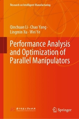 Performance Analysis and Optimization of Parallel Manipulators 2023 ed.