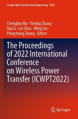 Proceedings of 2022 International Conference on Wireless Power Transfer  (ICWPT2022)