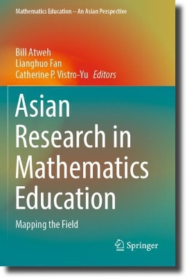 Asian Research in Mathematics Education: Mapping the Field 2023 ed.