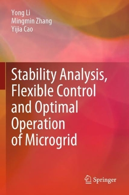Stability Analysis, Flexible Control and Optimal Operation of Microgrid 2023 ed.