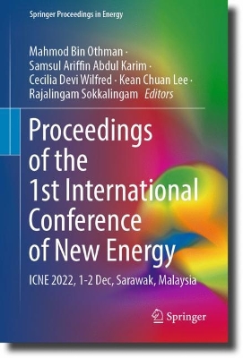Proceedings of the 1st International Conference of New Energy: ICNE 2022, 1-2 Dec, Sarawak, Malaysia