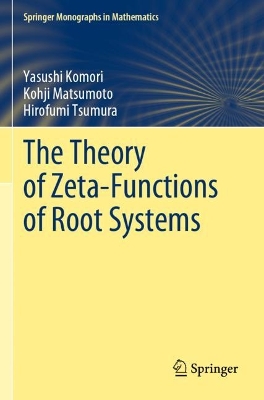 Theory of Zeta-Functions of Root Systems 1st ed. 2023