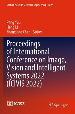 Proceedings of International Conference on Image, Vision and Intelligent  Systems 2022 (ICIVIS 2022)