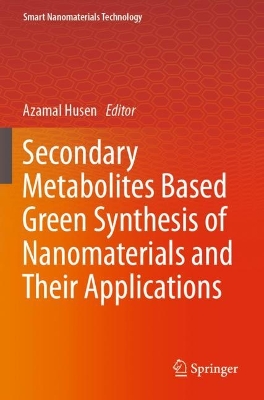 Secondary Metabolites Based Green Synthesis of Nanomaterials and Their  Applications 2023 ed.