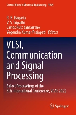 VLSI, Communication and Signal Processing: Select Proceedings of the 5th International Conference, VCAS 2022 2023 ed.