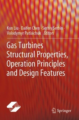 Gas Turbines Structural Properties, Operation Principles and Design Features 2023 ed.